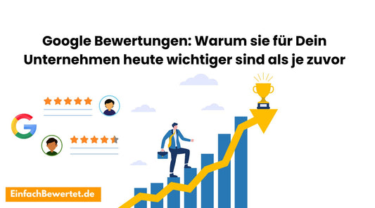 Google-Bewertungen-Warum-sie-für-Dein-Unternehmen-heute-wichtiger-sind-als-je-zuvor-nbsp Einfachbewertet.de